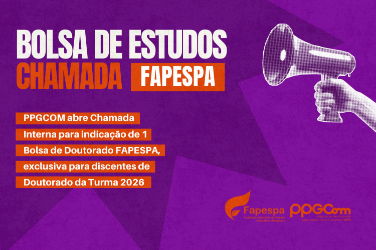 Chamada Interna Para Bolsa de Doutorado - FAPESPA PPGCOM